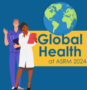 A man in blue scrubs and a woman in a white lab coat stand by the words" Global Health at ASRM 2024"