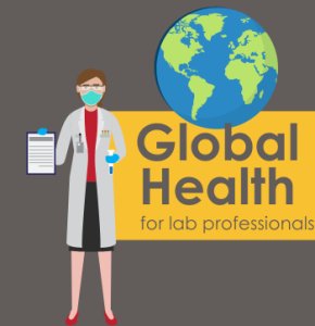 A woman in a lab coat holds a beaker and clipboard beside the words "Global Health for lab professionals" 