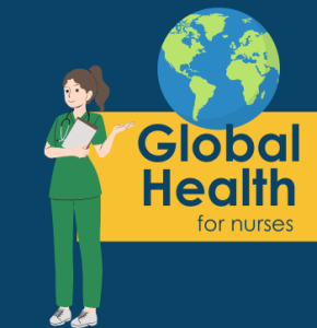 A woman dressed in green scrubs with brown hair tied in a pony tail cutches a clipboard and raises her hand towards the words "Global Health for Nurses" 